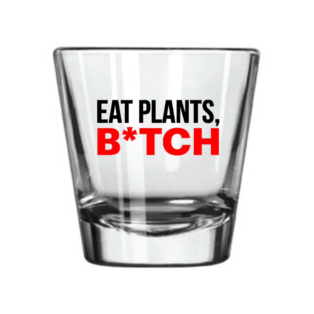 Eat Plants Shot Glass